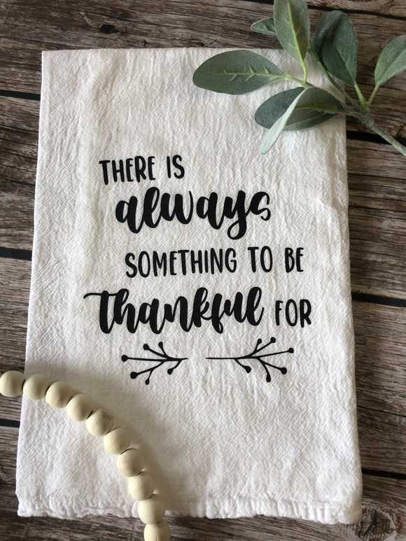 There Is Always Something To Be Thankful For Hand Towel