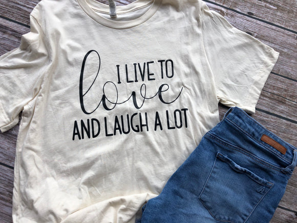I Live to Love T-Shirt