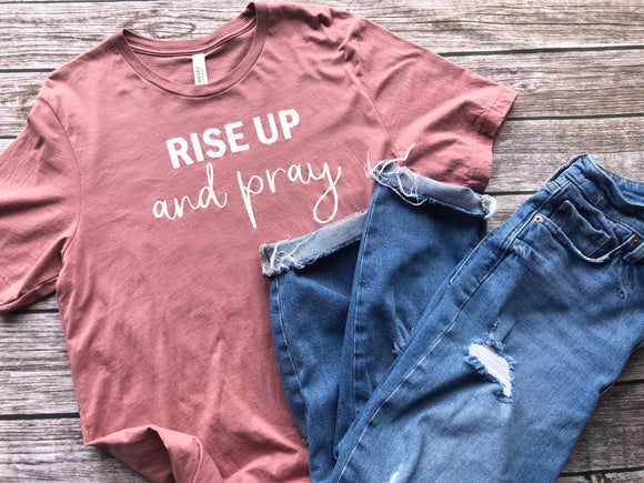 Rise Up and Pray T-Shirt