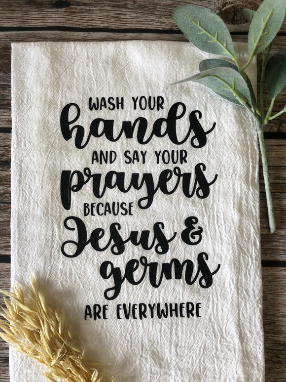 Wash Your Hands and Say Your Prayers - Tea Towel - Lone Star Art